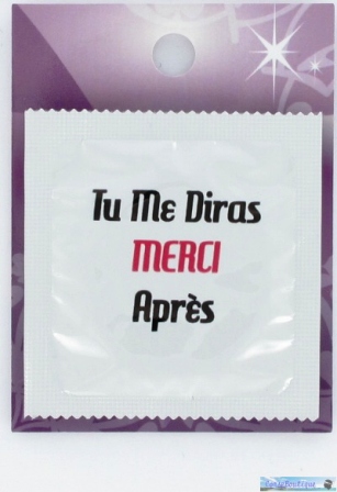 Préservatif humoristique tu me diras merci après