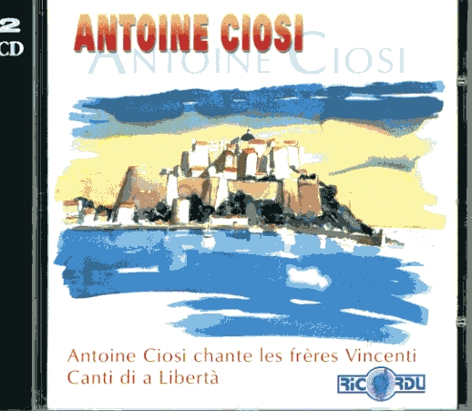 CD Antoine Ciosi Canti di a libertà